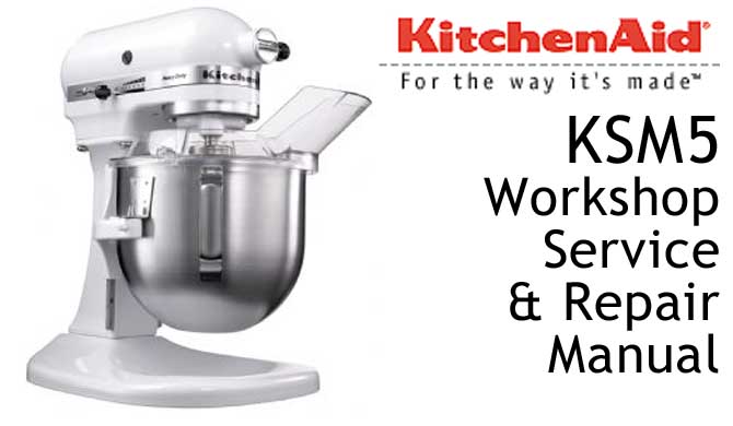KitchenAid KSM5 Workshop Service & Repair Manual